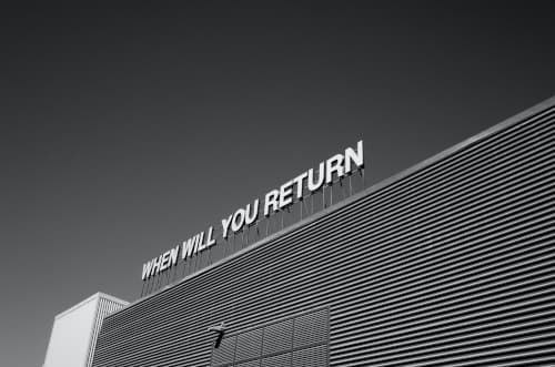 text when will you return on building